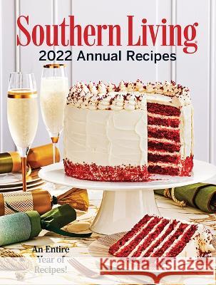 Southern Living 2022 Annual Recipes Editors of Southern Living 9781419763885 ABRAMS