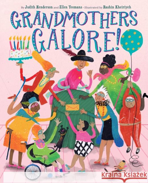 Grandmothers Galore! Judith Henderson Ellen Yeomans Rashin Kheiriyeh 9781419764288 Abrams