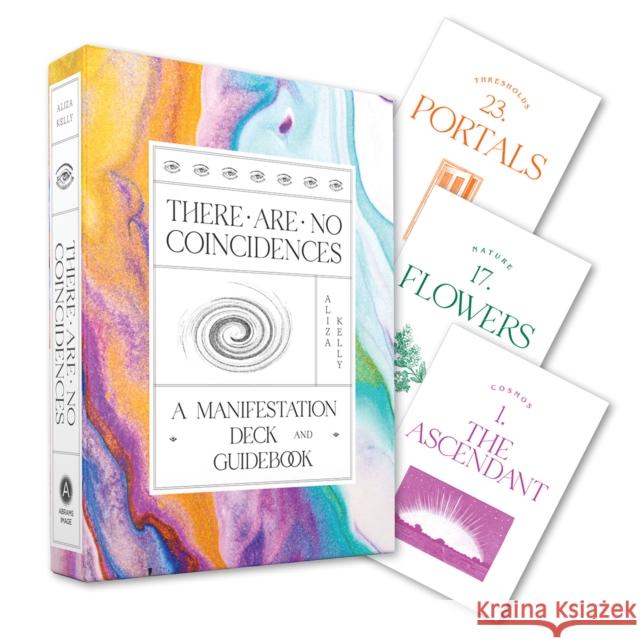 There Are No Coincidences: A Manifestation Deck & Guidebook Kelly, Aliza 9781419764752 Abrams