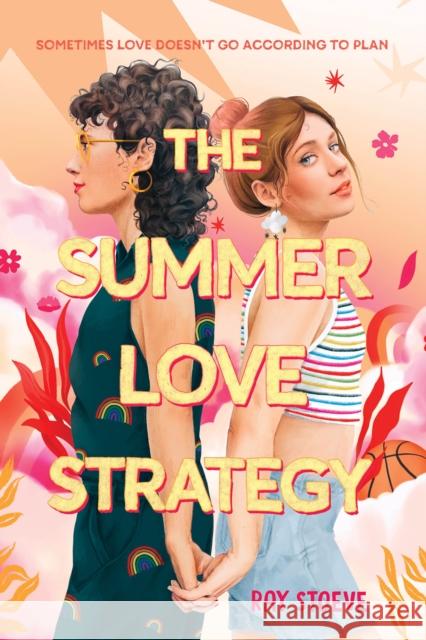 The Summer Love Strategy: A Novel Ray Stoeve 9781419764967 Abrams