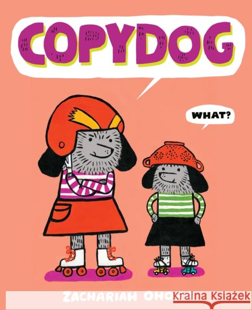 Copydog Zachariah Ohora 9781419765018 Abrams Books for Young Readers