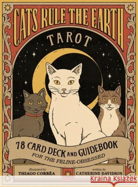 Cats Rule the Earth Tarot: 78-Card Deck and Guidebook for the Feline-Obsessed [With Book(s)] Davidson, Catherine 9781419766060 Abrams