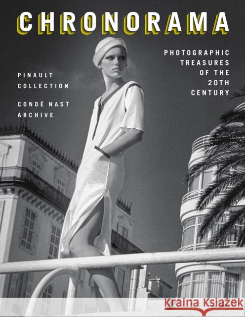 Chronorama: Photographic Treasures of the 20th Century Conde Nast Archive 9781419766626 Abrams