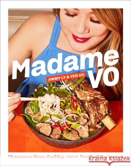 Madame Vo: Vietnamese Home Cooking from the New York Restaurant Jimmy Lee Dan Q. Dao Yen Vo 9781419767265 Abrams