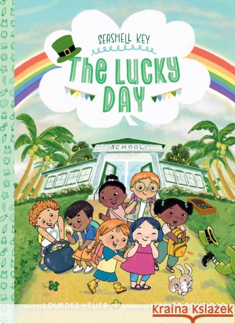 The Lucky Day (Seashell Key #3): A Chapter Book Lourdes Heuer Lynnor Bontigao 9781419767531