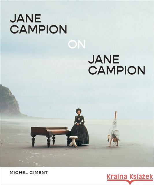 Jane Campion on Jane Campion Michel Ciment 9781419767593