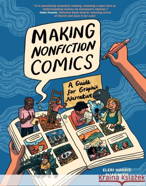 Making Nonfiction Comics: A Guide for Graphic Narrative Eleri Harris 9781419769276 Abrams Comicarts