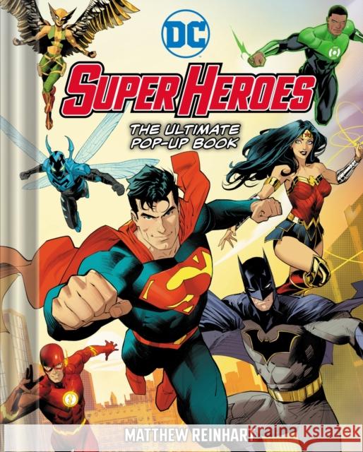 DC Super Heroes: The Ultimate Pop-Up Book Matthew Reinhart 9781419769450