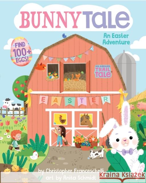 BunnyTale (An Abrams Trail Tale): An Easter Adventure Christopher Franceschelli 9781419769535 Abrams Appleseed