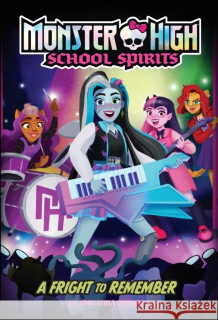 A Fright to Remember (Monster High School Spirits #1) Mattel                                   Adrianna Cuevas 9781419769870