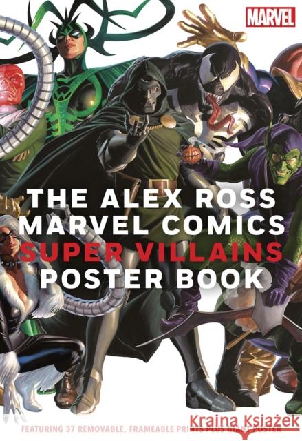 The Alex Ross Marvel Comics Super Villains Poster Book Marvel Entertainment 9781419770463 Abrams