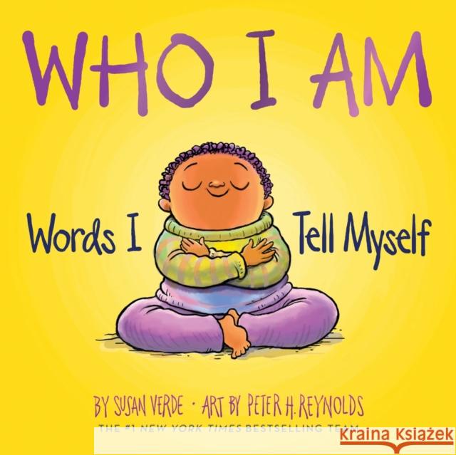 Who I Am: Words I Tell Myself (a Board Book) Susan Verde 9781419770920