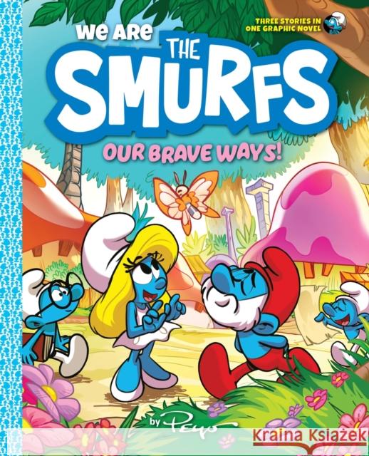 We Are the Smurfs: Our Brave Ways! (We Are the Smurfs Book 4): A Graphic Novel Peyo 9781419771033 Abrams Fanfare