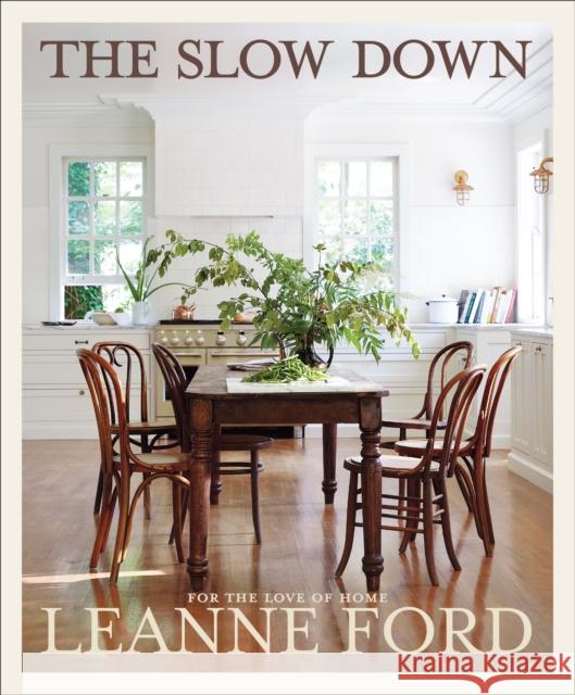 The Slow Down: For the Love of Home Leanne Ford 9781419771071 Abrams