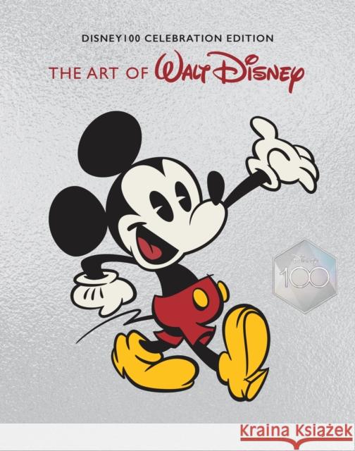 The Art of Walt Disney: From Mickey Mouse to the Magic Kingdoms and Beyond (Disney 100 Celebration Edition) Christopher Finch, Floyd Norman 9781419771415 Abrams