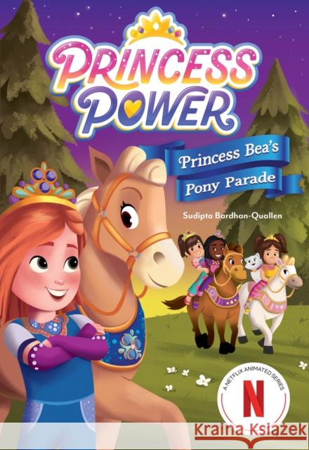 Princess Bea's Pony Parade (Princess Power Chapter Book #2) Sudipta Bardhan-Quallen 9781419772030