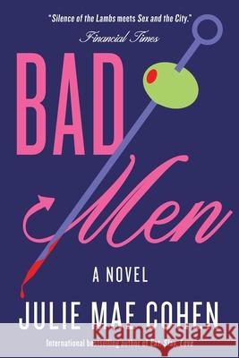 Bad Men Julie Mae Cohen 9781419772344