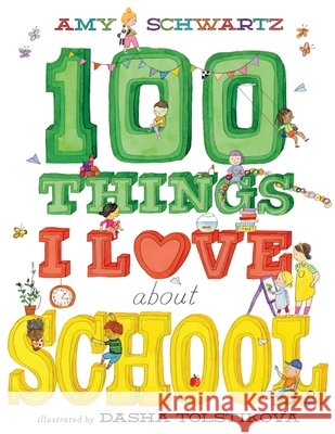 100 Things I Love about School: A Picture Book Amy Schwartz 9781419772382