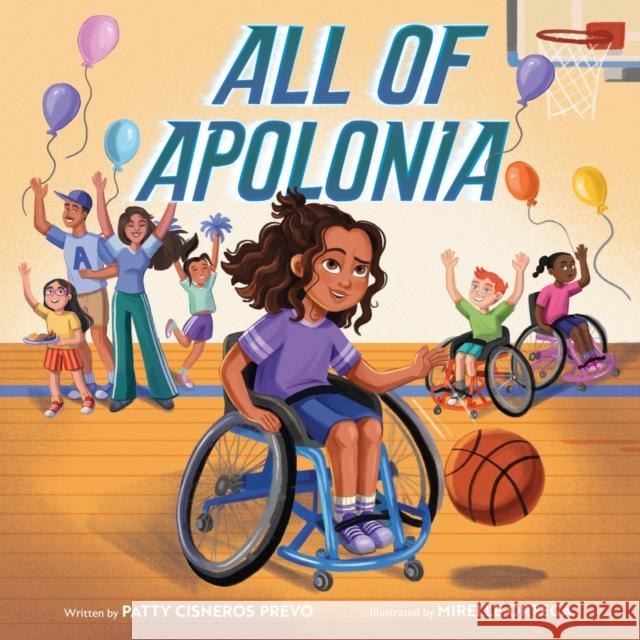 All of Apolonia: A Picture Book Patty Cisneros Prevo Mirelle Ortega 9781419772849