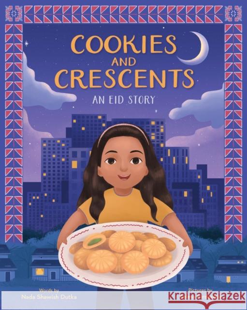 Cookies and Crescents: An Eid Story (A Picture Book) Nada Shawish Dutka 9781419773327 Abrams Books for Young Readers