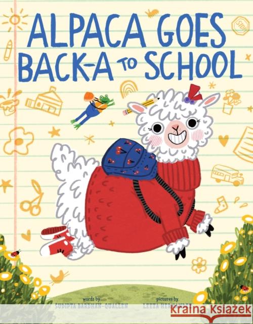 Alpaca Goes Back-a to School: A Picture Book Sudipta Bardhan-Quallen 9781419773907