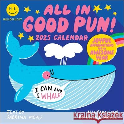 Hello!Lucky All in Good Pun 2025 Wall Calendar: Joyful Affirmations for an Awesome Year Hello!Lucky 9781419774195 Harry N Abrams Inc.