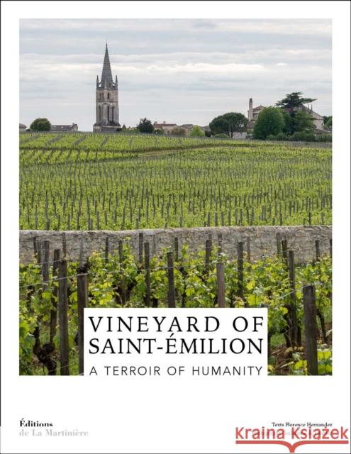 Vineyard of Saint-Emilion: A Terroir of Humanity Florence Hernandez 9781419774447 Abrams