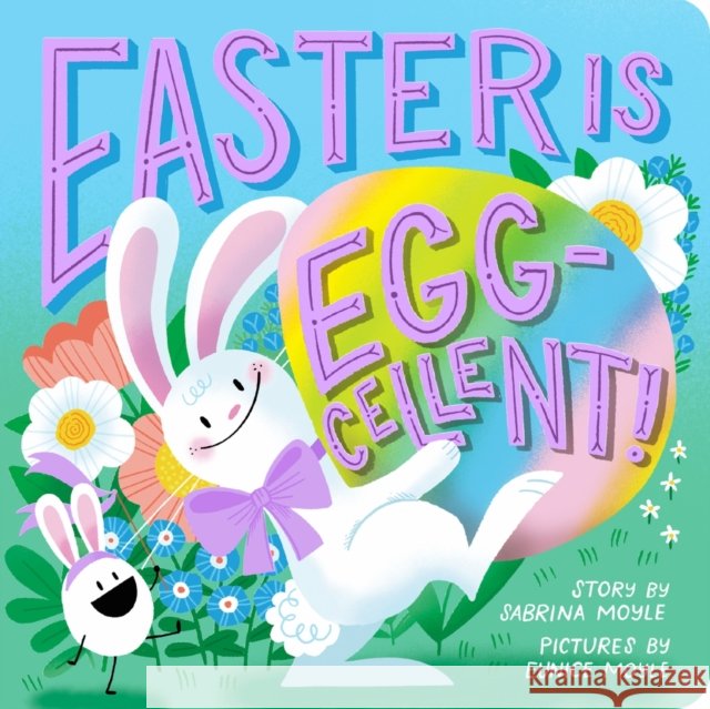 Easter Is Egg-cellent! (A Hello!Lucky Book): A Board Book Eunice Moyle 9781419775000