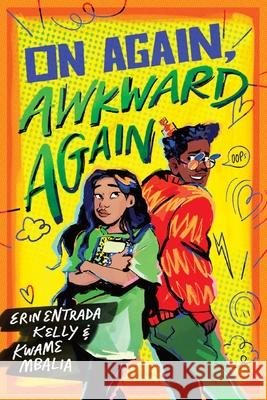 On Again, Awkward Again Erin Entrada Kelly Kwame Mbalia 9781419775635 Amulet Books