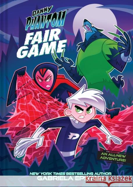 Danny Phantom: Fair Game: A Graphic Novel Epstein, Gabriela 9781419776861 Abrams Fanfare