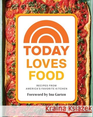 Today Loves Food: Recipes from America's Favorite Kitchen The Today Show Family and Friends        Ina Garten 9781419778209 Abrams Books