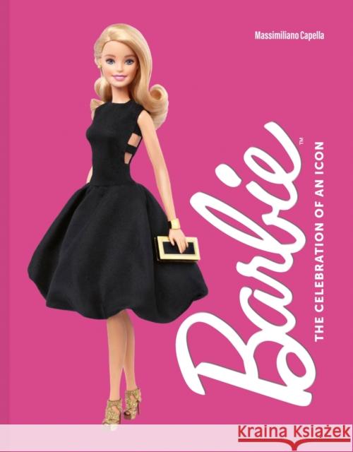 Barbie: The Celebration of an Icon Massimiliano Capella 9781419778766