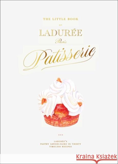 The Little Book of Laduree: Patisserie Julien Alvarez 9781419782503 Abrams Books