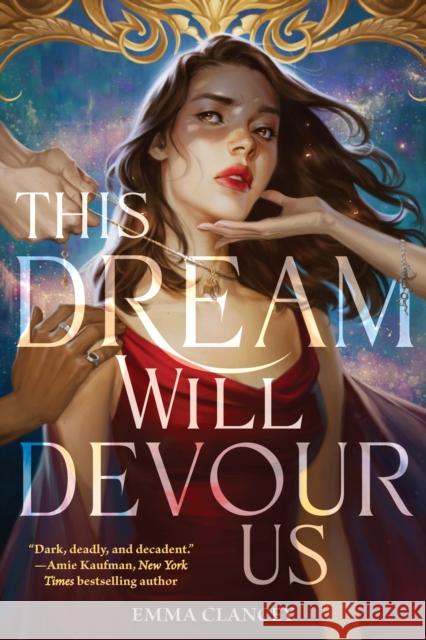 This Dream Will Devour Us: A Novel Emma Clancey 9781419783289