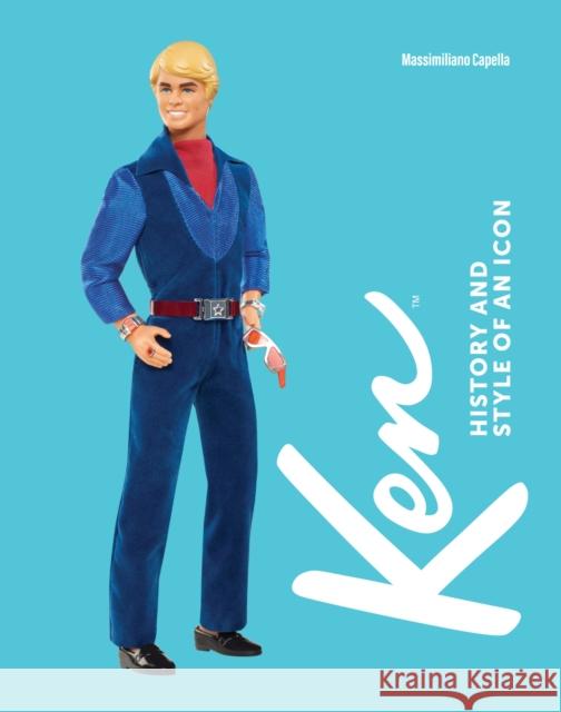 Ken: History and Style of an Icon Massimiliano Capella 9781419784590 Cernunnos