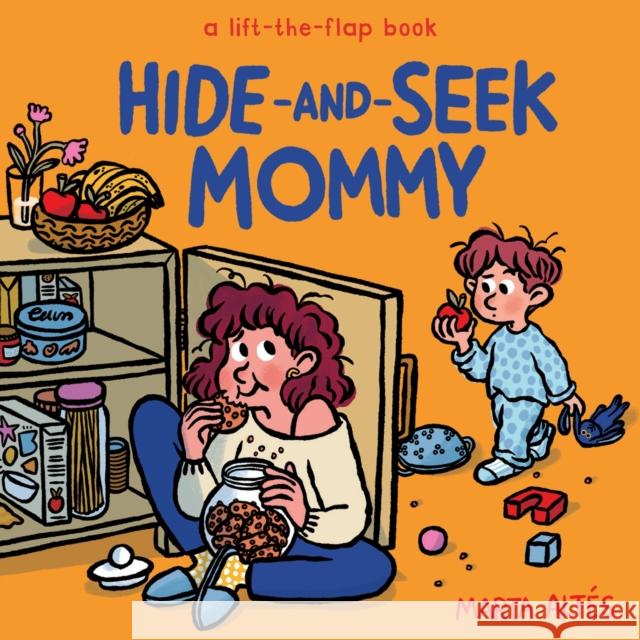 Hide-and-Seek Mommy Marta Altes 9781419785948