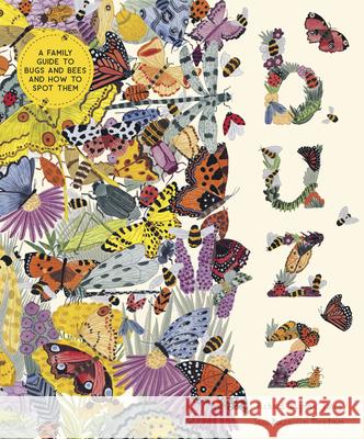 Buzz: A Family Guide to Bugs and How to Spot Them Richard a. Jones Sara Boccaccin 9781419786686