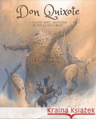Don Quixote: A Graphic Novel Adaptation Miguel de Cervantes 9781419791772 Abrams Comicarts