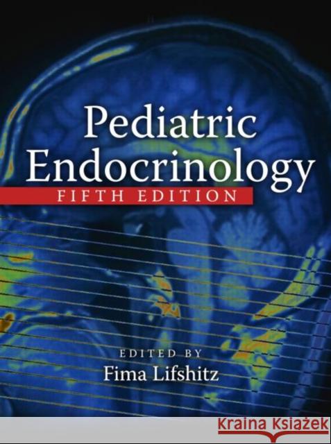Pediatric Endocrinology, Two Volume Set Fima Lifshitz Fima Lifshitz 9781420042719