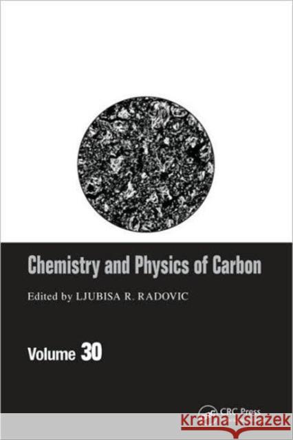 Chemistry & Physics of Carbon: Volume 30 Radovic, Ljubisa R. 9781420042986 CRC