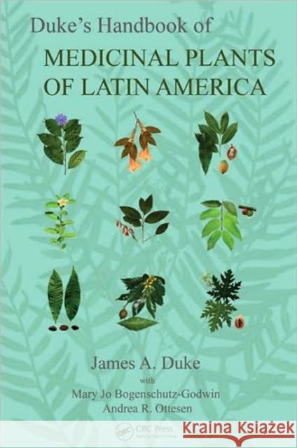 Duke's Handbook of Medicinal Plants of Latin America James A. Duke 9781420043167 CRC