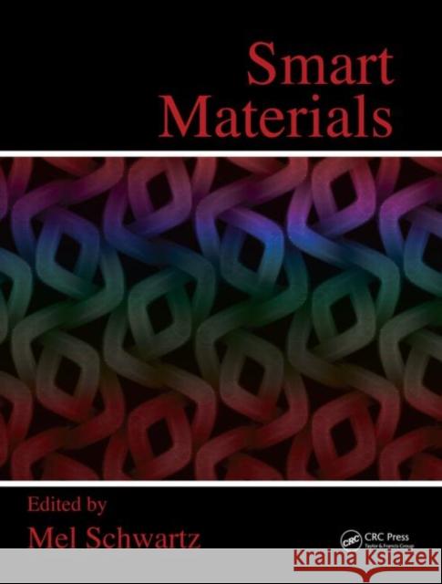 Smart Materials Mel Schwartz Mel Schwartz 9781420043723 CRC