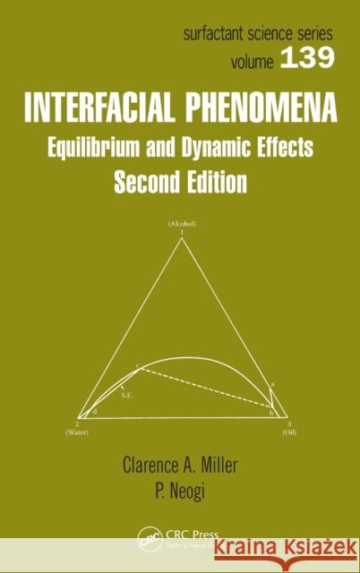 Interfacial Phenomena: Equilibrium and Dynamic Effects, Second Edition Miller, Clarence A. 9781420044423