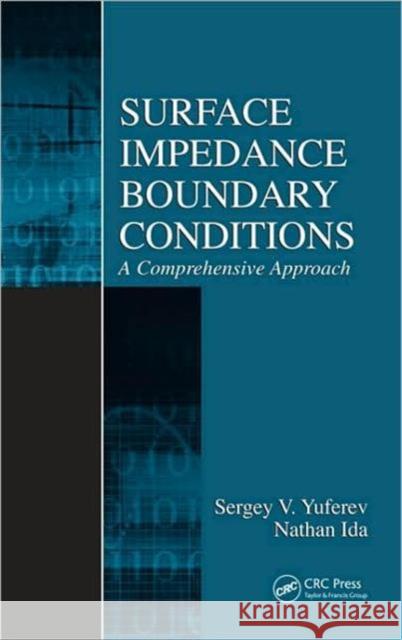 Surface Impedance Boundary Conditions: A Comprehensive Approach Yuferev, Sergey V. 9781420044898 CRC