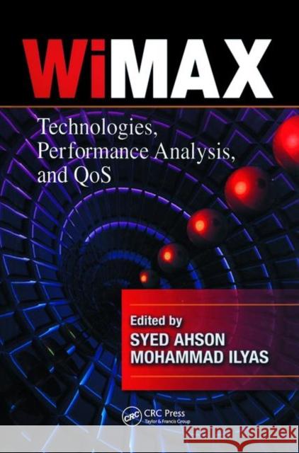 WiMAX: Technologies, Performance Analysis, and QoS Ahson, Syed A. 9781420045253