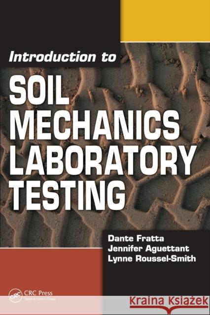Introduction to Soil Mechanics Laboratory Testing Dante Fratta 9781420045628 0