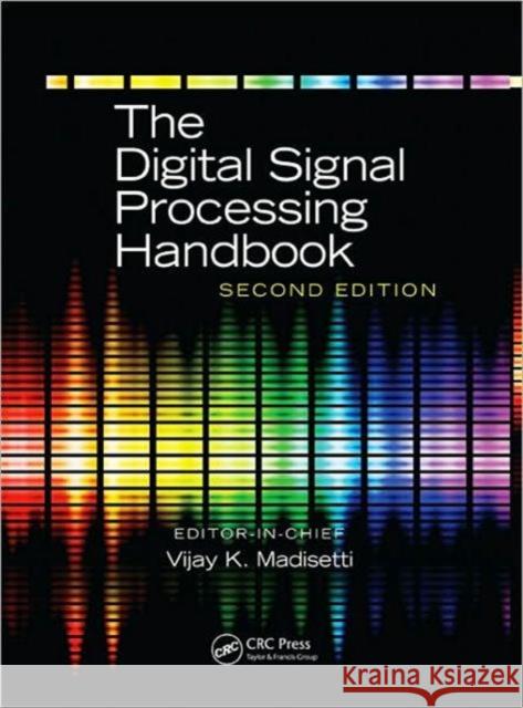 The Digital Signal Processing Handbook - 3 Volume Set VijayK Madisetti 9781420045635 0