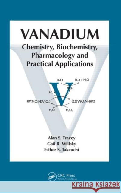 Vanadium: Chemistry, Biochemistry, Pharmacology and Practical Applications Tracey, Alan S. 9781420046137 CRC Press