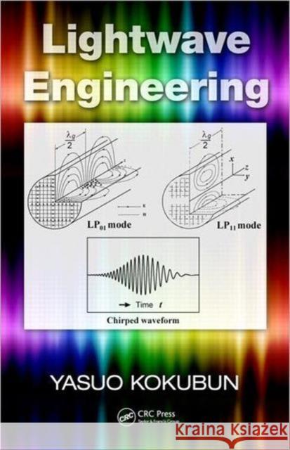 Lightwave Engineering Yasuo Kokubun 9781420046489 CRC