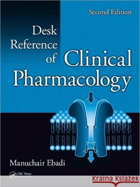 Desk Reference of Clinical Pharmacology Manuchair Ebadi Manuchair S. Ebadi 9781420047431 CRC